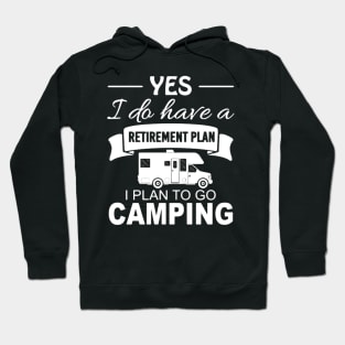 Retirement plan Addicted to Travel and Camping Hoodie